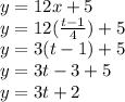 y=12x+5\\y=12(\frac{t-1}{4}) +5\\ y=3(t-1)+5\\y=3t-3+5\\y=3t+2