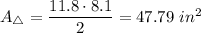 A_\triangle=\dfrac{11.8\cdot8.1}{2}=47.79\ in^2