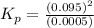 K_{p}=\frac{(0.095)^{2}}{(0.0005)}