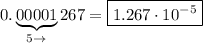 0.\underbrace{00001}_{5\rightarrow}267=\boxed{1.267\cdot10^{-5}}
