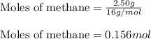 \text{Moles of methane}=\frac{2.50g}{16g/mol}\\\\\text{Moles of methane}=0.156mol