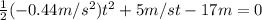 \frac{1}{2}(-0.44 m/s^{2})t^{2}+5m/s t-17m=0