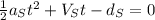 \frac{1}{2}a_{S}t^{2}+V_{S}t-d_{S}=0