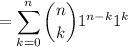 =\displaystyle\sum_{k=0}^n\binom nk1^{n-k}1^k
