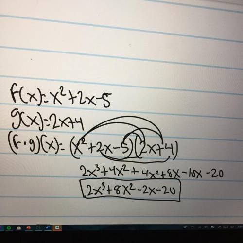 If f x = x2 + 2x − 5 and g x = 2x + 4, what is (f · g)(x) ?