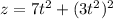 z = 7t^2 +(3t^2)^2