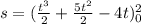 s=(\frac{t^3}{2}+\frac{5t^2}{2}-4t)_{0}^{2}