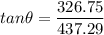tan \theta = \dfrac{326.75}{437.29}