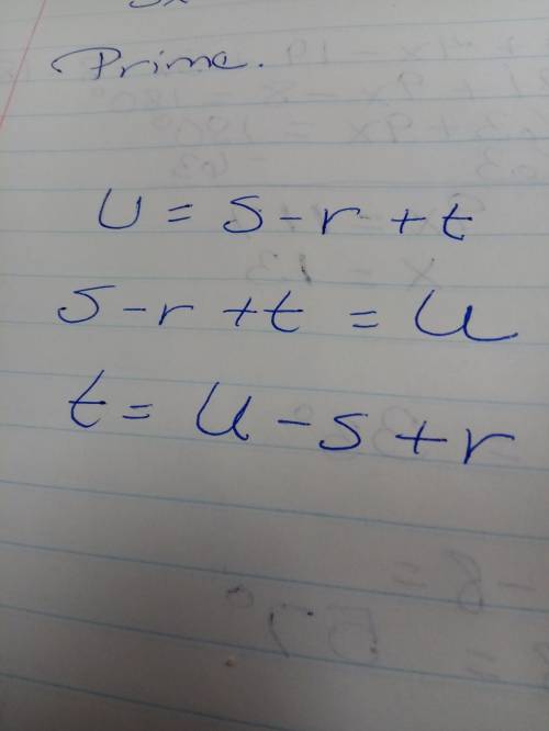 Solve for t in terms of r,s,and u u=s-r+t t=