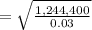 =\sqrt{\frac{1,244,400}{0.03}}