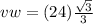 vw=(24)\frac{\sqrt{3}}{3}