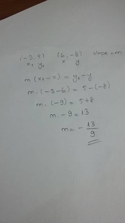 Find the slope of a line that passes through the points (-3,5) and (6,-8)