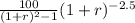 \frac{100}{(1+r)^{2} -1} (1+r)^{-2.5}