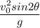\dfrac{v_0^2sin 2\theta}{g}