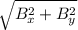 \sqrt{B_x^2+B_y^2}