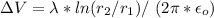 \Delta V=\lambda *ln(r_{2}/r_{1}) /\ (2\pi*\epsilon_{o})