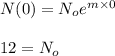 N(0)=N_oe^{m\times 0}\\\\12=N_o