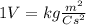 1V= kg \frac{m^{2}}{Cs^{2}}