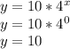 y = 10*4^{x} \\y= 10*4^{0} \\y = 10
