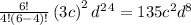 \frac{6!}{4!\left(6-4\right)!}\left(3c\right)^2d^2^4=135c^2d^8