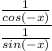 \dfrac{\frac{1}{cos(-x)}}{\frac{1}{sin(-x)}}