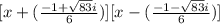 [x+(\frac{-1+\sqrt{83}i}{6})][x-(\frac{-1-\sqrt{83}i}{6})]