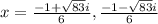 x=\frac{-1+\sqrt{83}i}{6},\frac{-1-\sqrt{83}i}{6}