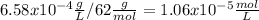 6.58x10^{-4}\frac{g}{L} /62\frac{g}{mol}  = 1.06x10^{-5}\frac{mol}{L}