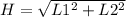 H=\sqrt{L1^{2}+L2^{2}  }