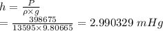 h=\frac{P}{\rho \times g}\\=\frac{398675}{13595\times 9.80665} =2.990329\ mHg