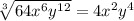 \sqrt[3]{64x^6y^{12}} =4x^2y^4