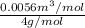\frac{0.0056 m^{3}/mol}{4 g/mol}