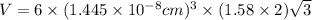 V=6\times (1.445\times 10^{-8}cm)^3\times (1.58\times 2)\sqrt {3}