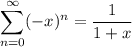 \displaystyle\sum_{n=0}^\infty (-x)^n=\frac1{1+x}