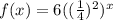 f(x)=6((\frac{1}{4})^2)^{x}