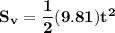 \mathbf{S_v= \dfrac{1}{2} (9.81)t^2}