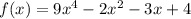 f(x)=9x^4-2x^2-3x+4