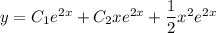 y=C_1e^{2x}+C_2xe^{2x}+\dfrac12x^2e^{2x}