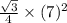 \frac{\sqrt{3} }{4} \times(7)^{2}