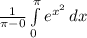 \frac{1}{\pi -0} \int\limits^\pi_0{e^{x^2}} \, dx