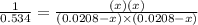 \frac{1}{0.534}=\frac{(x)(x)}{(0.0208-x)\times (0.0208-x)}