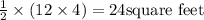 \frac{1}{2} \times(12 \times 4)=24 \text{square feet}
