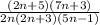 \frac{(2n+5)(7n+3)}{2n(2n+3)(5n-1)}