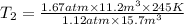 T_{2} = \frac{1.67 atm \times 11.2 m^{3} \times 245 K}{1.12 atm \times 15.7 m^{3}}