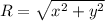 R=\sqrt{x^{2}+y^{2}}