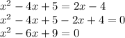 x^{2}-4x+5=2x-4\\x^{2}-4x+5-2x+4=0\\x^{2}-6x+9=0