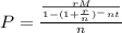 P =\frac{\frac{rM}{1 -(1 +\frac{r}{n})^-{nt}}}{n}