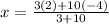 x=\frac{3(2)+10(-4)}{3+10}