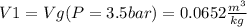 V1 = Vg (P=3.5 bar) = 0.0652 \frac{m^3}{kg}