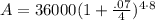A=36000(1+\frac{.07}{4})^{4 \cdot 8}